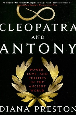 Cleopatra and Antony: Power, Love, and Politics in the Ancient World