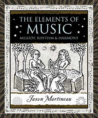 Image for The Elements Of Music: Melody, Rhythm, And Harmony