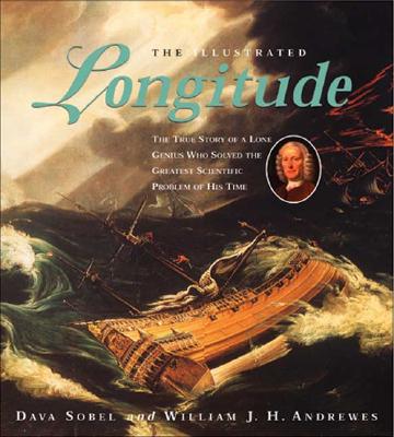 Illustrated Longitude: The True Story of a Lone Genius Who Solved the Greatest Scientific Problem of His Time
