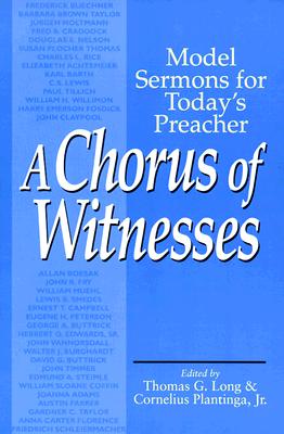 A Chorus of Witnesses: Model Sermons for Today's Preacher