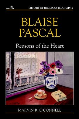 Blaise Pascal : Reasons of the Heart