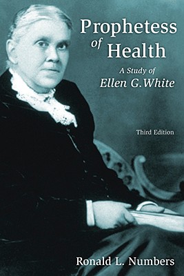 Prophetess of Health: A Study of Ellen G. White (Library of Religious Biography (LRB))