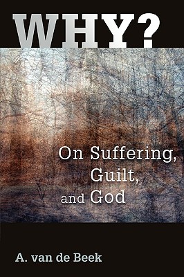 Why: On Suffering, Guilt, and God