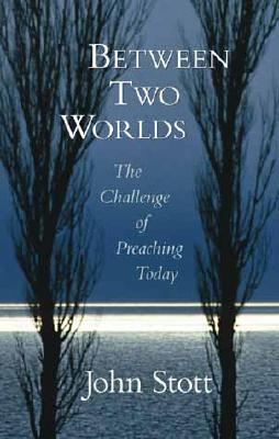Between Two Worlds: The Challenge of Preaching Today