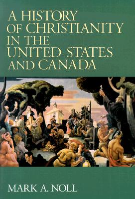 Image for A History of Christianity in the United States and Canada