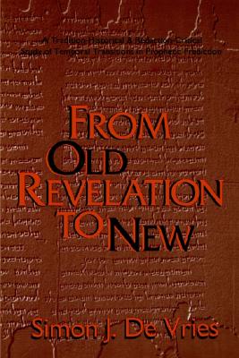From Old Revelation to New: A Tradition-Historical and Redaction-Critical Study of Temporal Transpositions in Prophetic Prediction