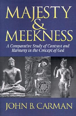 Image for Majesty and Meekness: A Comparative Study of Contrast and Harmony in the Concept of God