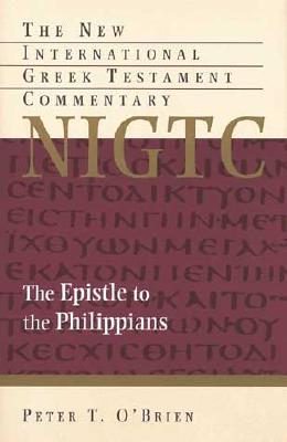 THE EPISTLE TO THE PHILIPPIANS (THE NEW INTERNATIONAL GREEK TESTAMENT COMMENTARY)