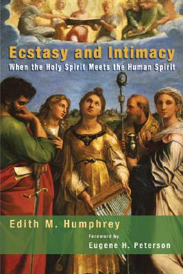 Image for Ecstasy and Intimacy: When the Holy Spirit Meets the Human Spirit