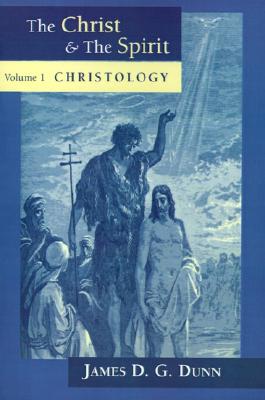 The Christ and the Spirit: Christology (Christ and the Spirit, vol. 1)