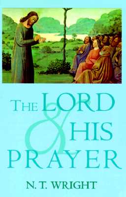 The Lord and His Prayer