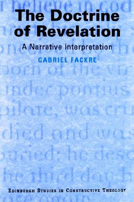 The Doctrine of Revelation: A Narrative Interpretation (Edinburgh Studies in Constructive Theology)