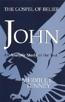 John: The Gospel of Belief: An Analytic Study of the Text