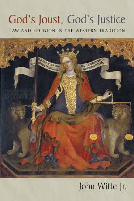God's Joust, God's Justice: Law and Religion in the Western Tradition