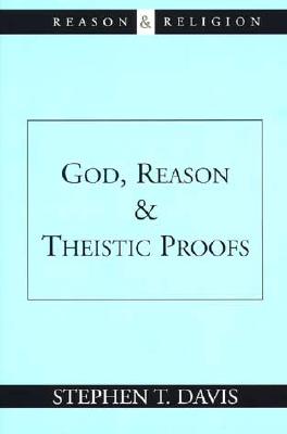 Image for God, Reason and Theistic Proofs (Reason & Religion) God, Reason and Theistic Proofs (Reason & Religion)