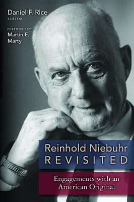 Reinhold Niebuhr Revisited: Engagements with and American Original