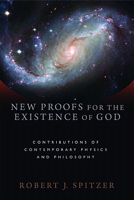 New Proofs For the Existence of God: Contributions of Contemporary Physics and Philosophy