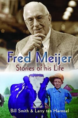 Image for Fred Meijer: Stories of His Life Fred Meijer: Stories of His Life