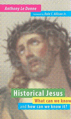 Image for Historical Jesus: What Can We Know and How Can We Know It Historical Jesus: What Can We Know and How Can We Know It