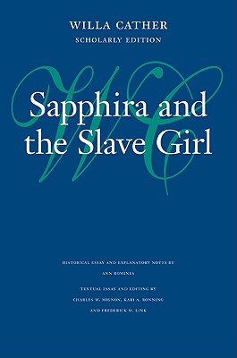 Sapphira and the Slave Girl (Willa Cather Scholarly Edition)