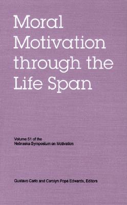 Nebraska Symposium on Motivation, Volume 51: Moral Motivation through the Life Span Image for Nebraska Symposium on Motivation, Volume 51: Moral Motivation through the Life Span