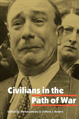 Civilians in the Path of War (Studies in War, Society, and the Military)