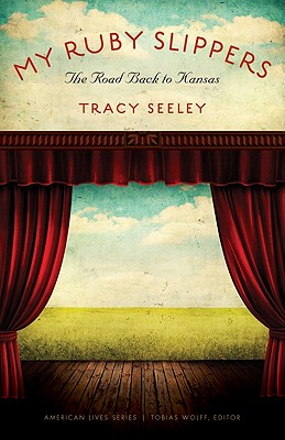 My Ruby Slippers: The Road Back to Kansas (American Lives)