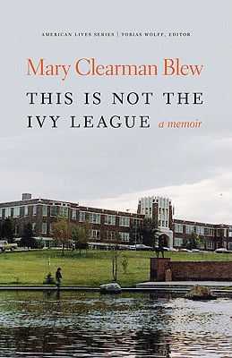 This Is Not the Ivy League: A Memoir (American Lives)