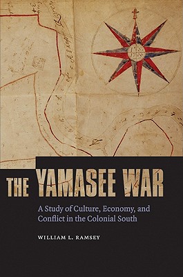 The Yamasee War: A Study of Culture, Economy, and Conflict in the Colonial South (Indians of the Southeast)