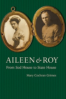 Aileen and Roy: From Sod House to State House
