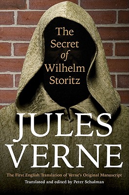 Secret of Wilhelm Storitz: The First English Translation of Verne's Original Manuscript