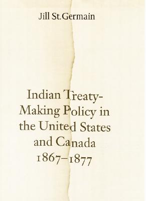 Image for Indian Treaty Making Policy in the United States and Canada, 1867-1877