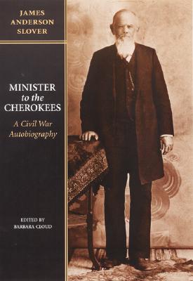 Minister to the Cherokees: A Civil War Autobiography