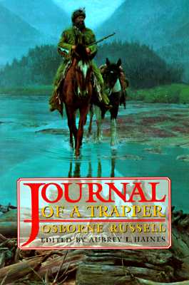 Journal of a Trapper: In the Rocky Mountains Between 1834 and 1843