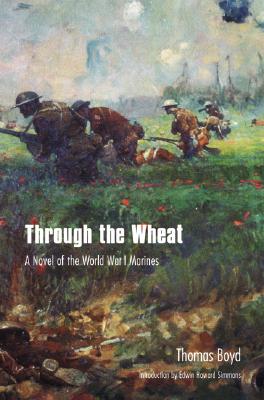 Through the Wheat: A Novel of the World War I Marines