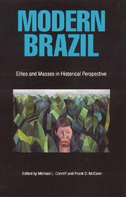 Modern Brazil: Elites and Masses in Historical Perspective (Latin American Studies Series)