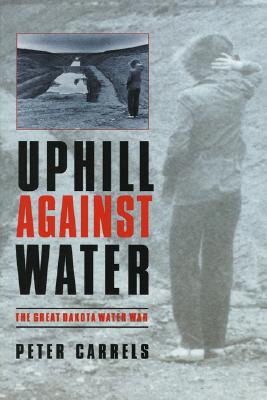 Uphill against Water: The Great Dakota Water War (Our Sustainable Future)