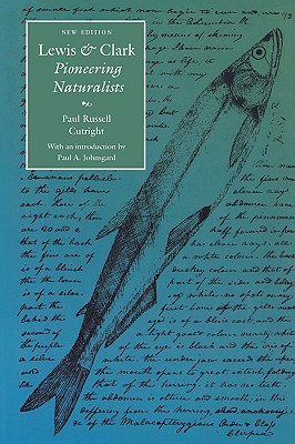 Lewis and Clark: Pioneering Naturalists (Second Edition) (Lewis & Clark Expedition) Image for Lewis and Clark: Pioneering Naturalists (Second Edition) (Lewis & Clark Expedition)