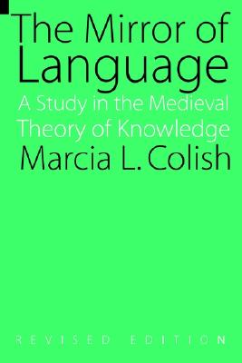 The Mirror of Language: A Study of the Medieval Theory of Knowledge