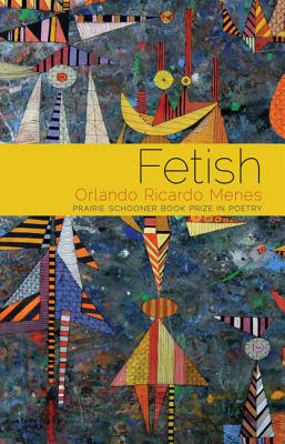 Fetish: Poems (Prairie Schooner Book Prize in Poetry) Image for Fetish: Poems (Prairie Schooner Book Prize in Poetry)