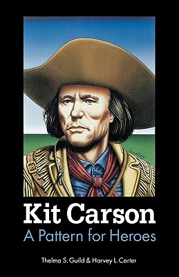 Image for Kit Carson: A Pattern for Heroes (Bison Book S)