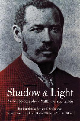 Image for Shadow and Light: An Autobiography (Blacks in the American West) [Paperback] Gibbs, Mifflin Wistar and Washington, Booker T.