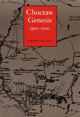 Choctaw Genesis, 1500-1700 (Indians of the Southeast)