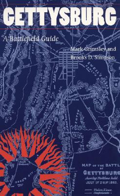 Gettysburg: A Battlefield Guide (This Hallowed Ground: Guides to Civil War Battlefields)