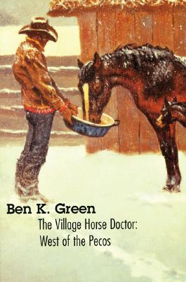 The Village Horse Doctor: West of the Pecos