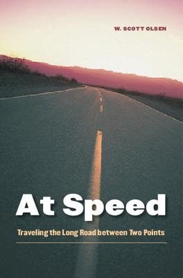 Image for At Speed: Traveling the Long Road between Two Points