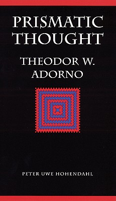 Prismatic Thought: Theodor W. Adorno (Modern German Culture and Literature)