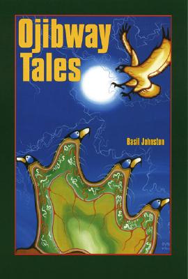 Ojibway Tales (Basil Johnson Titles)