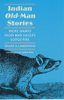 Image for Indian Old-Man Stories: More Sparks from War Eagle's Lodge-Fire (The Authorized Edition) Indian Old-Man Stories: More Sparks from War Eagle's Lodge-Fire (The Authorized Edition)