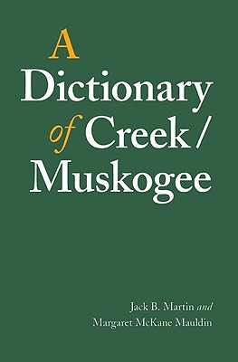 A Dictionary of Creek/Muskogee (Studies in the Anthropology of North American Indians)